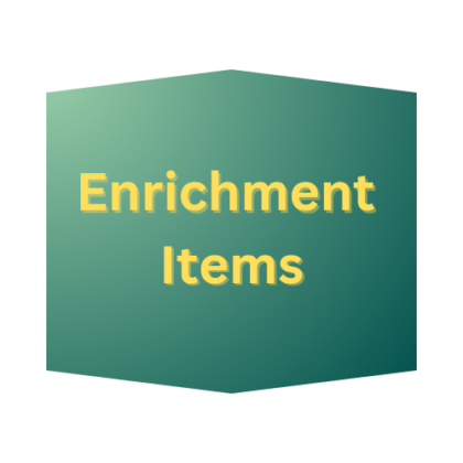 Enrichment items
